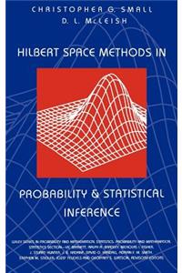 Hilbert Space Methods in Probability and Statistical Inference