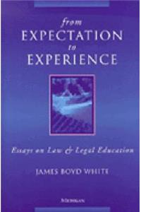 From Expectation to Experience: Essays on Law and Legal Education