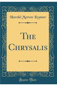 The Chrysalis (Classic Reprint)