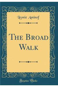 The Broad Walk (Classic Reprint)