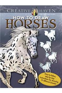 Creative Haven How to Draw Horses Coloring Book