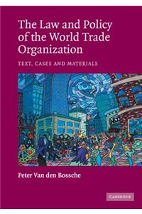 The Law and Policy of the World Trade Organization