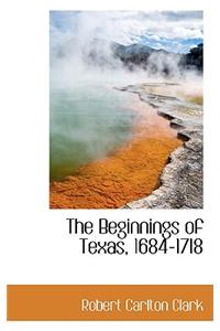 The Beginnings of Texas, 1684-1718