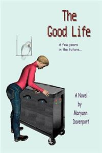 Good Life: A few years in the future...