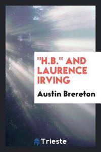 H.B. and Laurence Irving