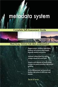 metadata system Complete Self-Assessment Guide