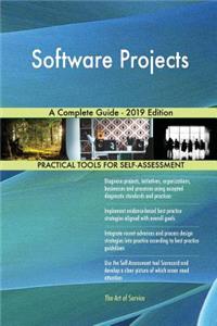 Software Projects A Complete Guide - 2019 Edition