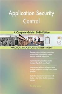 Application Security Control A Complete Guide - 2020 Edition