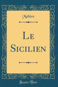 Le Sicilien (Classic Reprint)