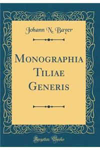 Monographia Tiliae Generis (Classic Reprint)