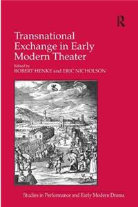 Transnational Exchange in Early Modern Theater