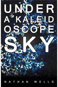 Under a Kaleidoscope Sky