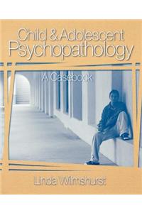 Child and Adolescent Psychopathology: A Casebook