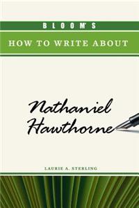 Bloom's How to Write about Nathaniel Hawthorne
