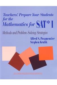 Teachers! Prepare Your Students for the Mathematics for Sat* I