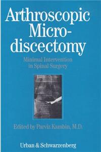 Arthroscopic Microdisectomy: Minimal Intervention in Spinal Surgery