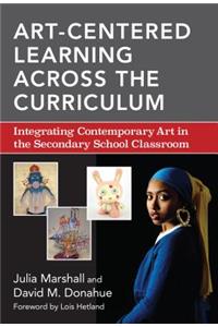 Art-Centered Learning Across the Curriculum