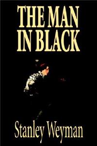 The Man in Black by Stanley Weyman, Fiction, Historical