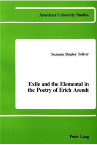 Exile and the Elemental in the Poetry of Erich Arendt