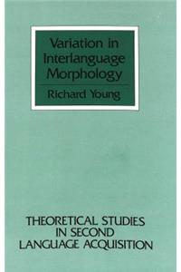 Variation in Interlanguage Morphology