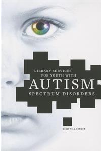 Library Services for Youth with Autism Spectrum Disorders