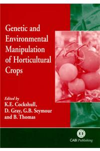 Genetic and Environmental Manipulation of Horticultural Crops