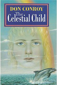 The Celestial Child: Re-edited Edition