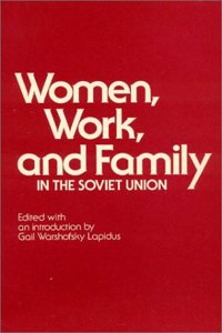 Women, Work and Family in the Soviet Union