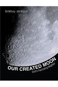 Our Created Moon