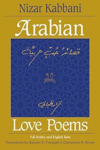 Arabian Love Poems: Full Arabic and English Texts