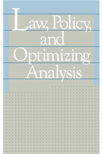 Law, Policy, and Optimizing Analysis