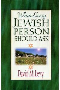 What Every Jewish Person Should Ask