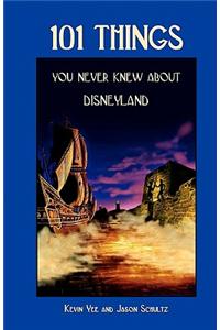 101 Things You Never Knew about Disneyland