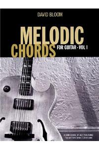 Melodic Chords for Guitar, Volume 1