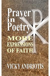 Prayer In Poetry - More Expressions Of Faith