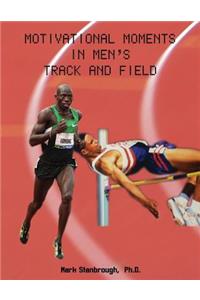 Motivational Moments in Men's Track and Field