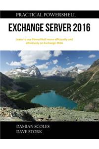 Practical PowerShell Exchange Server 2016