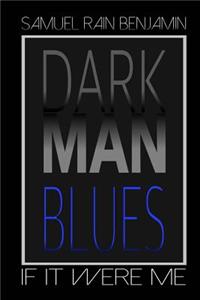 Dark Man Blues