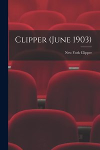 Clipper (June 1903)