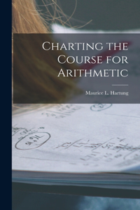 Charting the Course for Arithmetic