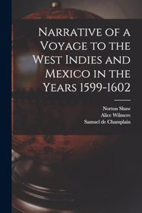 Narrative of a Voyage to the West Indies and Mexico in the Years 1599-1602