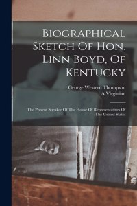 Biographical Sketch Of Hon. Linn Boyd, Of Kentucky