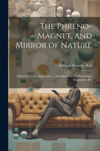 Phreno-Magnet, and Mirror of Nature