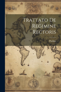 Trattato De Regimine Rectoris