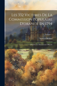 Les 332 Victimes De La Commission Populaire D'orange En 1794