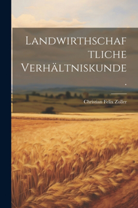 Landwirthschaftliche Verhältniskunde.