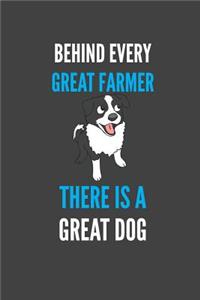 Behind Every Great Farmer There Is A Great Dog