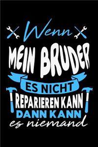 Wenn mein Bruder es nicht reparieren kann dann kann es niemand