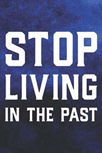 Stop Living In The Past