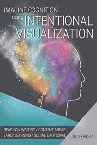 Imagine Cognition using Intentional Visualization